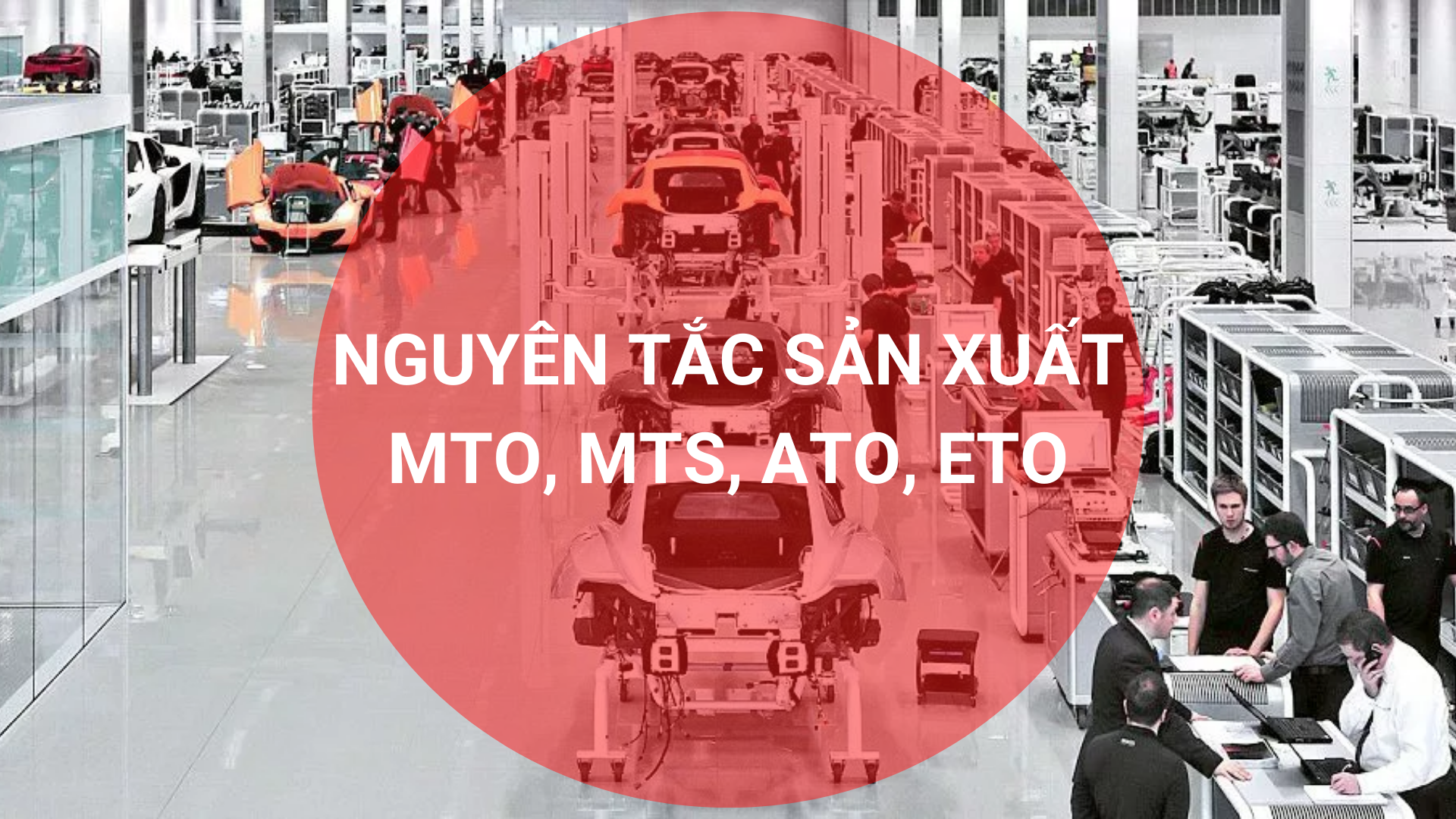 NGUYÊN TẮC SẢN XUẤT MTO, MTS. ATO, ETO_vn